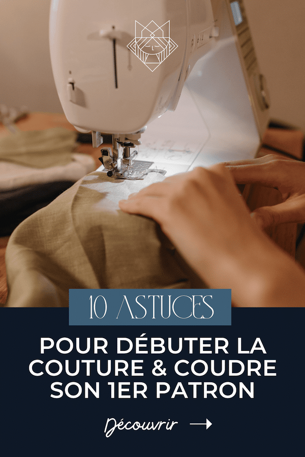 10 astuces pour débuter la couture et coudre son premier patron